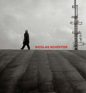 Nicolas Schffer: Space, Light, Time