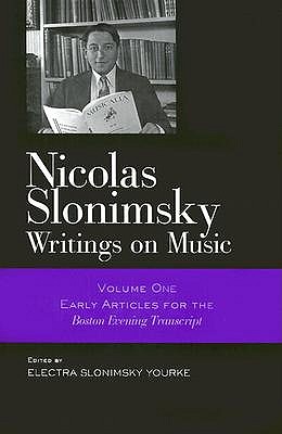 Nicolas Slonimsky: Writings on Music: Early Writings - Slonimsky, Nicolas, and Yourke, Electra (Editor)