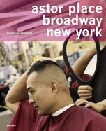 Nicolaus Schmidt: Astor Place, Broadway, New York: A Universe of Hairdressers