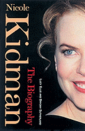 Nicole Kidman: The Biography - Ellis, Lucy, and Sutherland, Bryony