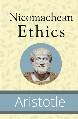 Nicomachean Ethics - Aristotle, and Chase, D P (Translated by)