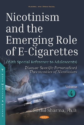 Nicotinism and the Emerging Role of E-Cigarettes (With Special Reference to Adolescents): Volume 4: Disease-Specific Personalized Theranostics of Nicotinism - Sharma, Sushil