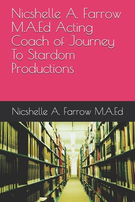 Nicshelle A. Farrow M.A.Ed Acting Coach of Journey To Stardom Productions - Farrow M a Ed, Nicshelle a