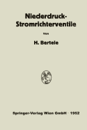 Niederdruck-Stromrichterventile: Versuch Einer Darstellung Von Wirkungsweise Und Betriebseigenschaften ALS Folge Der Konstruktiven Ausfhrung