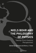 Niels Bohr and the Philosophy of Physics: Twenty-First-Century Perspectives