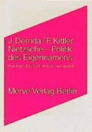 Nietsche - Politik des Eigennamens : wie man abschafft, wovon man spricht - Derrida, Jacques, and Kittler, Friedrich A.