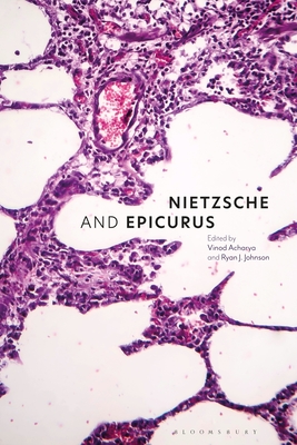 Nietzsche and Epicurus - Acharya, Vinod (Editor), and Johnson, Ryan J. (Editor)