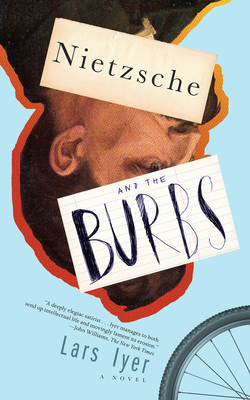 Nietzsche and the Burbs - Iyer, Lars