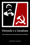 Nietzsche e o Socialismo: Uma colet?nea acerca do pensamento do fil?sofo