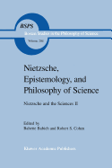 Nietzsche, Epistemology, and Philosophy of Science: Nietzsche and the Sciences II