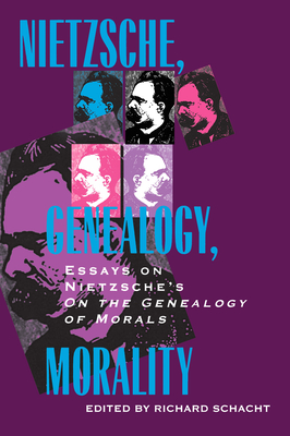 Nietzsche, Genealogy, Morality: Essays on Nietzsche's on the Genealogy of Morals Volume 5 - Schacht, Richard (Editor)