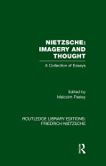 Nietzsche: Imagery and Thought: A Collection of Essays