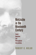 Nietzsche in the Nineteenth Century: Social Questions and Philosophical Interventions