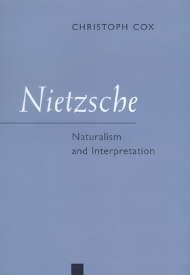 Nietzsche: Naturalism and Interpretation - Cox, Christoph, Professor