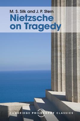 Nietzsche on Tragedy - Silk, M. S., and Stern, J. P.