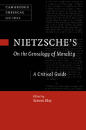 Nietzsche's on the Genealogy of Morality: A Critical Guide