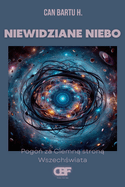 Niewidzialne Niebo: Pogo  za Ciemn  stron  Wszech wiata
