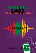 Nigeria: The Heartbeat of Afrobeat