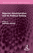 Nigerian Administration and Its Political Setting