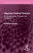Nigerian Federal Finance: Its Developments, Problems and Prospects