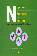 Nigerian Political Parties: Power in an Emergent African Nation - Sklar, Richard L