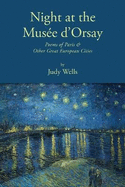 Night at the Muse d'Orsay: Poems of Paris & Other Great European Cities