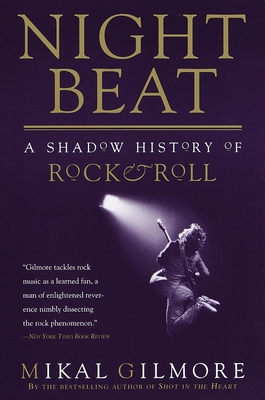 Night Beat: A Shadow of Rock & Roll - Gilmore, Mikal