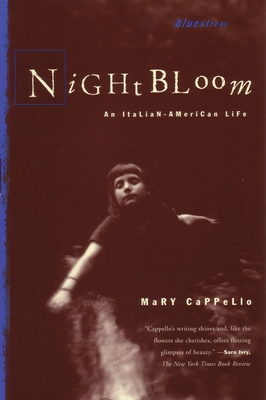 Night Bloom: An Italian-American Life - Cappello, Mary