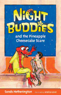 Night Buddies and the Pineapple Cheesecake Scare