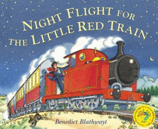 Night Flight for the Little Red Train - Blathwayt, Benedict