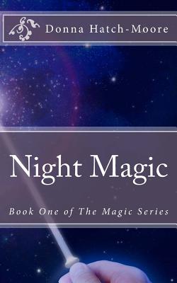 Night Magic - Hatch-Moore, Donna