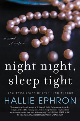 Night Night, Sleep Tight: A Novel of Suspense - Ephron, Hallie