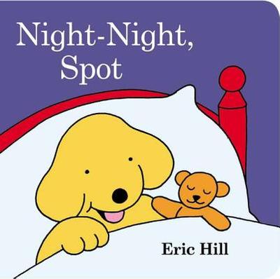 Night-Night, Spot - Hill, Eric