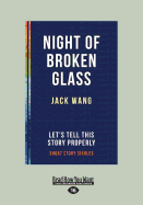 Night of Broken Glass: Let's Tell This Story Properly Short Story Singles