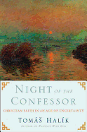Night of the Confessor: Christian Faith in an Age of Uncertainty