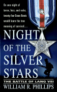 Night of the Silver Stars: The Battle of Lang Vei - Phillips, William R