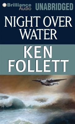Night Over Water - Follett, Ken, and Casaletto, Tom (Read by)