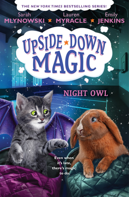 Night Owl (Upside-Down Magic #8): Volume 8 - Jenkins, Emily, and Myracle, Lauren, and Mlynowski, Sarah