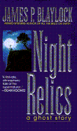 Night Relics - Blaylock, James P