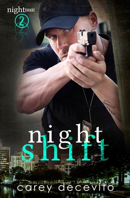 Night Shift - Decevito, Carey, and Battershell, Eric David (Photographer), and Tan, Clarise (Cover design by)