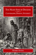 Night Side of Dickens: Cannibalism, Passion, Necessity - Stone, Harry, Mr.