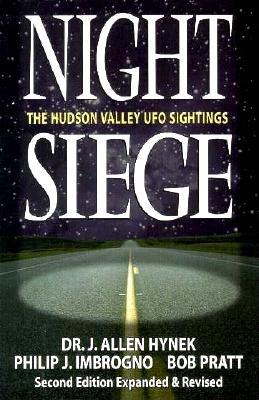 Night Siege: The Hudson Valley UFO Sightings the Hudson Valley UFO Sightings - Hynek, J Allen, Dr.