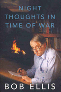 Night Thoughts in Time of War - Ellis, Bob