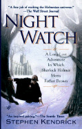 Night Watch: A Long-Lost Adventure in Which Sherlock Holmes Meets Father Brown