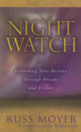 Night Watch: Unlocking Your Destiny Through Dreams and Visions