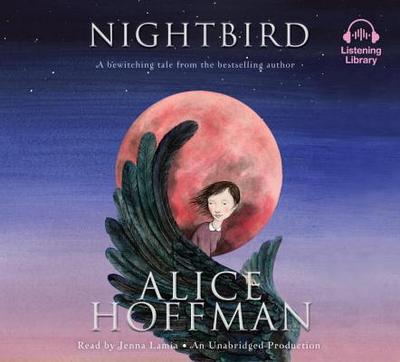 Nightbird - Hoffman, Alice, and Lamia, Jenna (Read by)