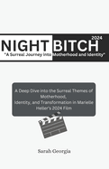 Nightbitch 2024: A surreal journey into motherhood and identity: A Deep Dive into the Surreal Themes of Motherhood, Identity, and Transformation in Marielle Heller's 2024 Film