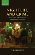Nightlife and Crime: Social Order and Governance in International Perspective