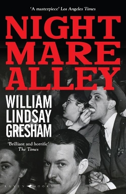 Nightmare Alley: The rediscovered American noir classic, soon to be a major motion picture - Gresham, William Lindsay