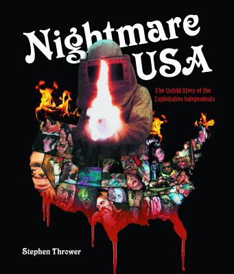 Nightmare USA: The Untold Story of the Exploitation Independents - Thrower, Stephen